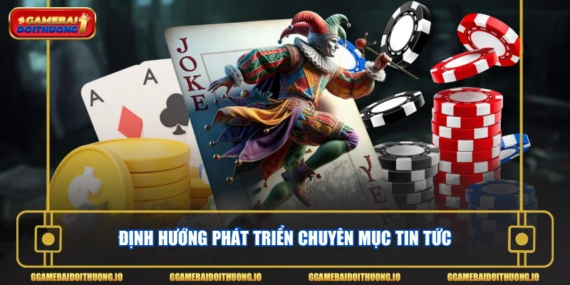 Định hướng phát triển chuyên mục tin tức